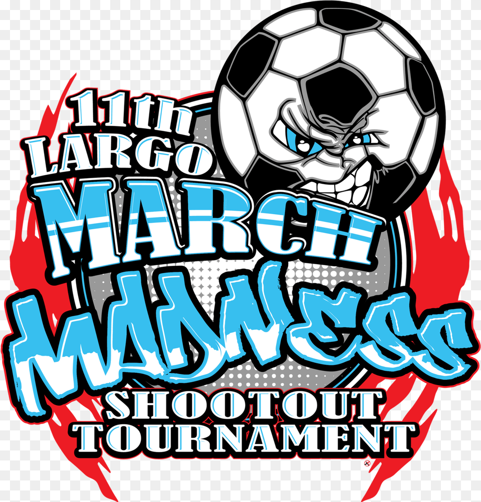 11th Largo March Madness Soccer Shootout, Advertisement, Ball, Football, Poster Png Image