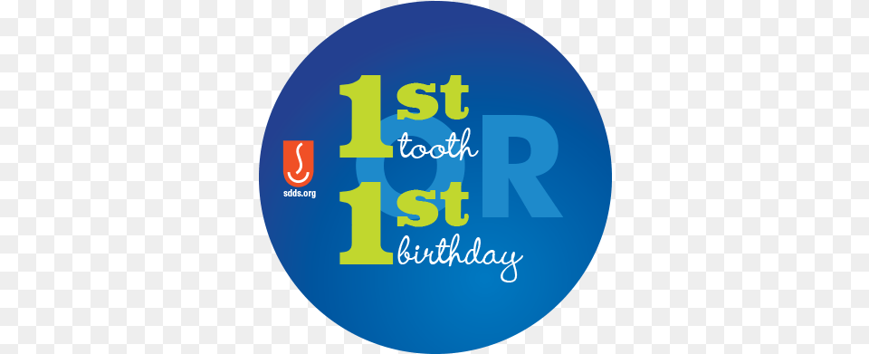 1st Tooth Or Birthday Campaign Sdds First Tooth First Birthday, Sphere, Disk, Logo, Text Png Image
