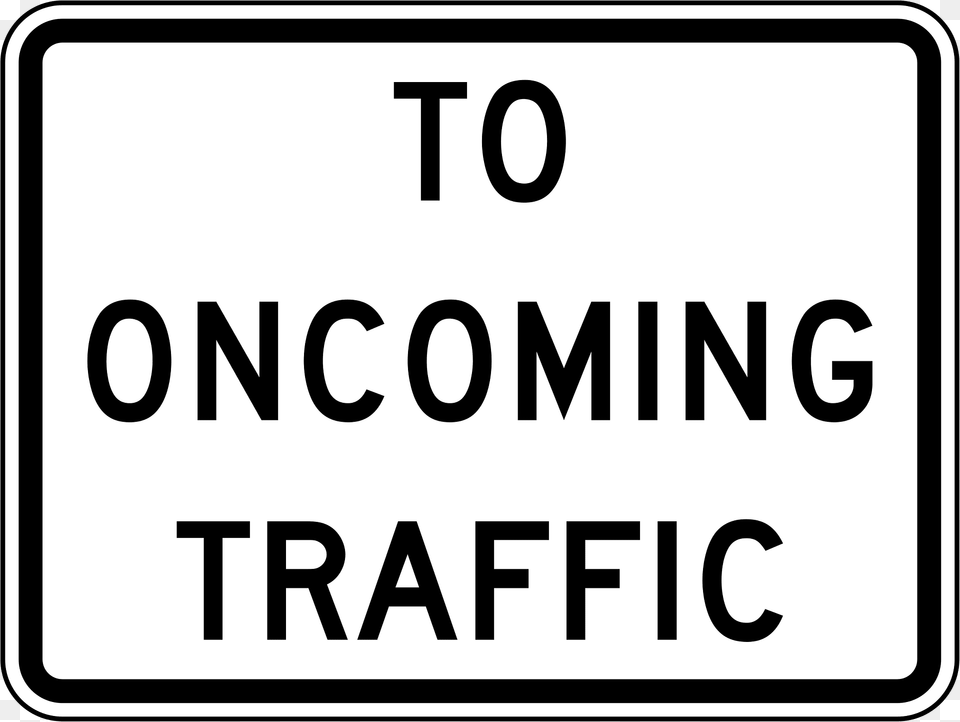 2ap To Oncoming Traffic Plaque Clipart, Sign, Symbol, Road Sign, Text Free Png