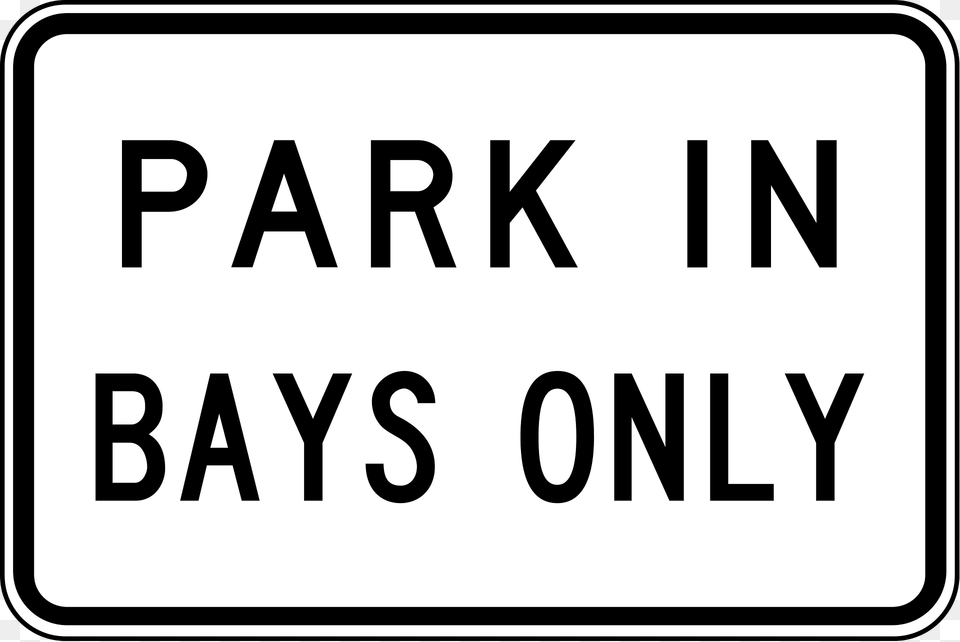 65 Park In Bays Only Clipart, Sign, Symbol, Text, Road Sign Free Png Download