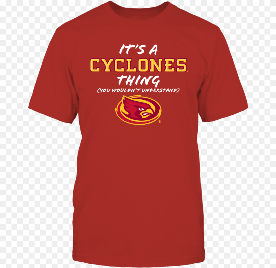 A Cyclones Thing You Wouldn39t Understand Iowa Lsu T Shirt, Clothing, T-shirt Free Png
