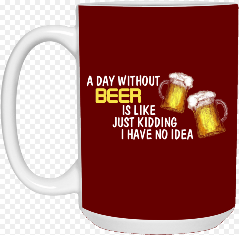 A Day Without Beer Mugs Beer Stein, Cup, Glass, Alcohol, Beverage Free Png