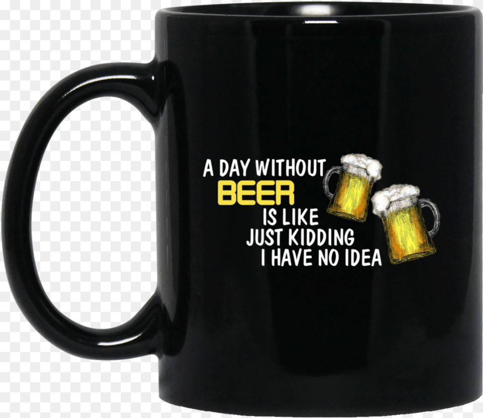 A Day Without Beer Mugs Princess Are Born In July, Cup, Alcohol, Beverage, Glass Free Png