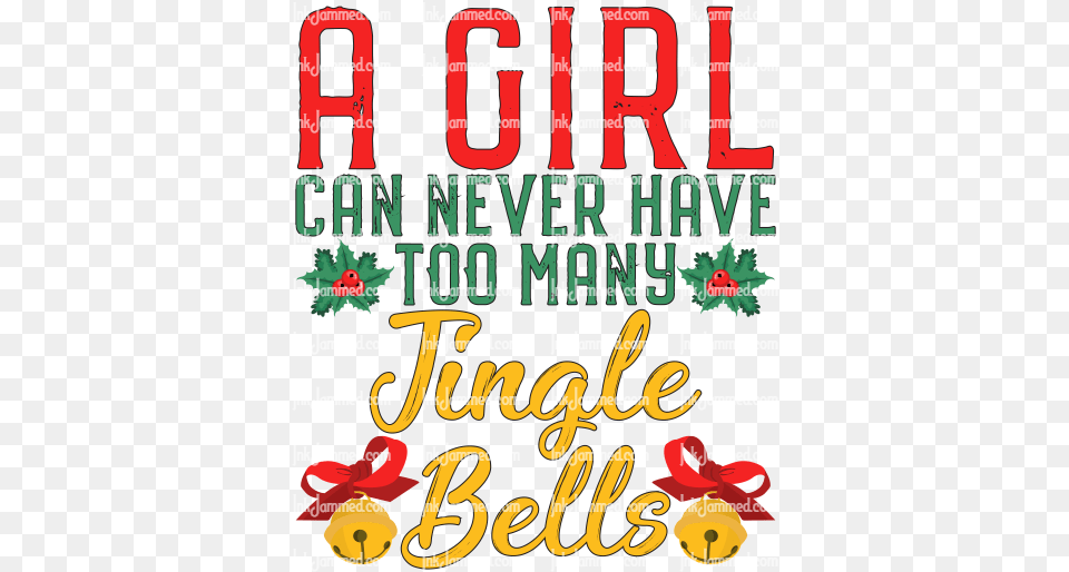 A Girl Can Never Have Too Many Jingle Bells Clip Art, Text, Book, Publication, Advertisement Free Transparent Png