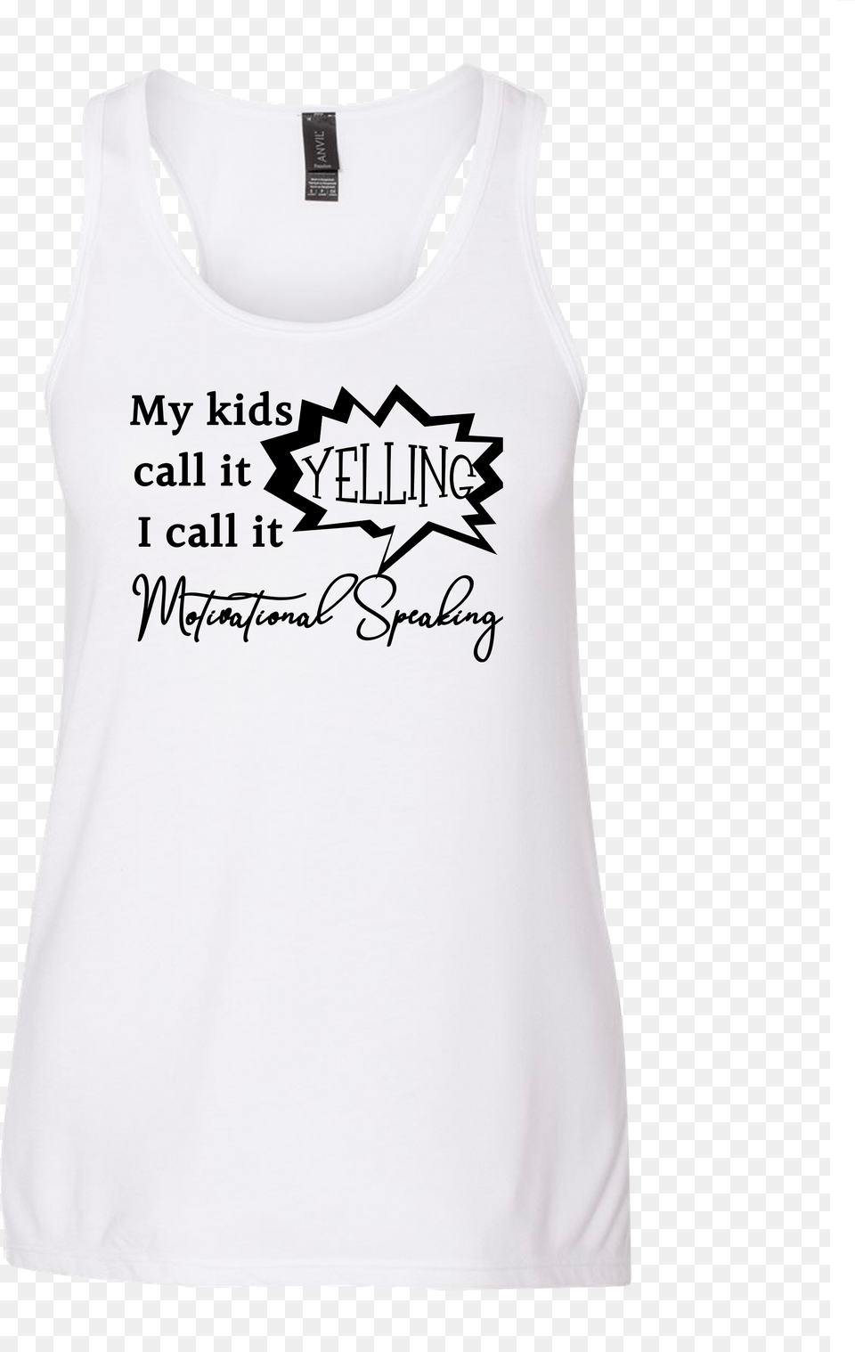 A White Tank That Reads My Kids Call It Yelling I Call Active Tank, Clothing, Tank Top, Shirt Png Image