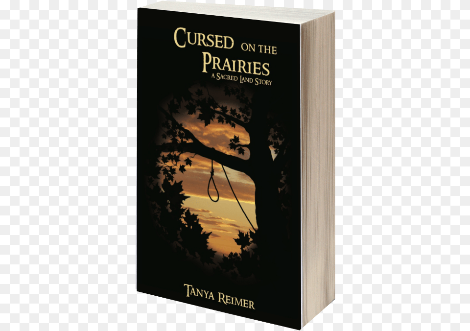 About The Author Cursed On The Prairies A Sacred Land Story Book, Novel, Publication Free Png Download