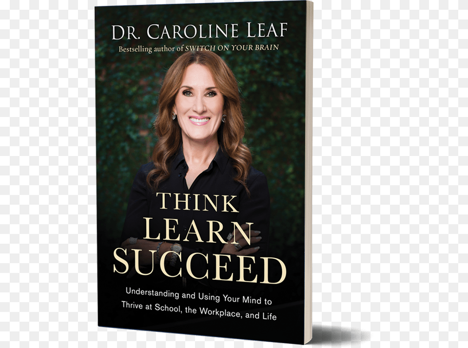 About The Book Caroline Leaf Think Learn Succeed, Novel, Publication, Adult, Female Free Png