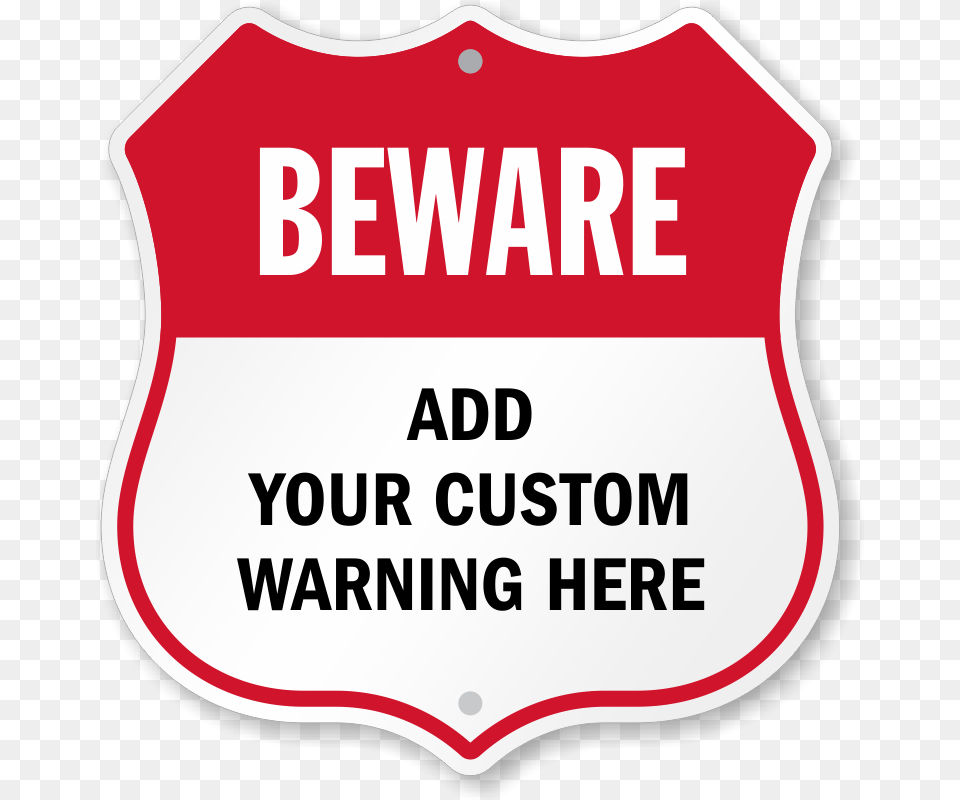 Add Your Warning Here Custom Beware Shield Sign Blank Attention Sign, Symbol, Food, Ketchup, Logo Png Image