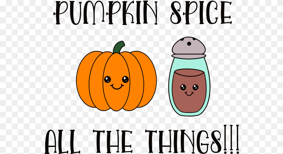 Adorable Kawaii Pumpkin Spice All The Things Svg Pumpkin, Food, Plant, Produce, Vegetable Free Transparent Png