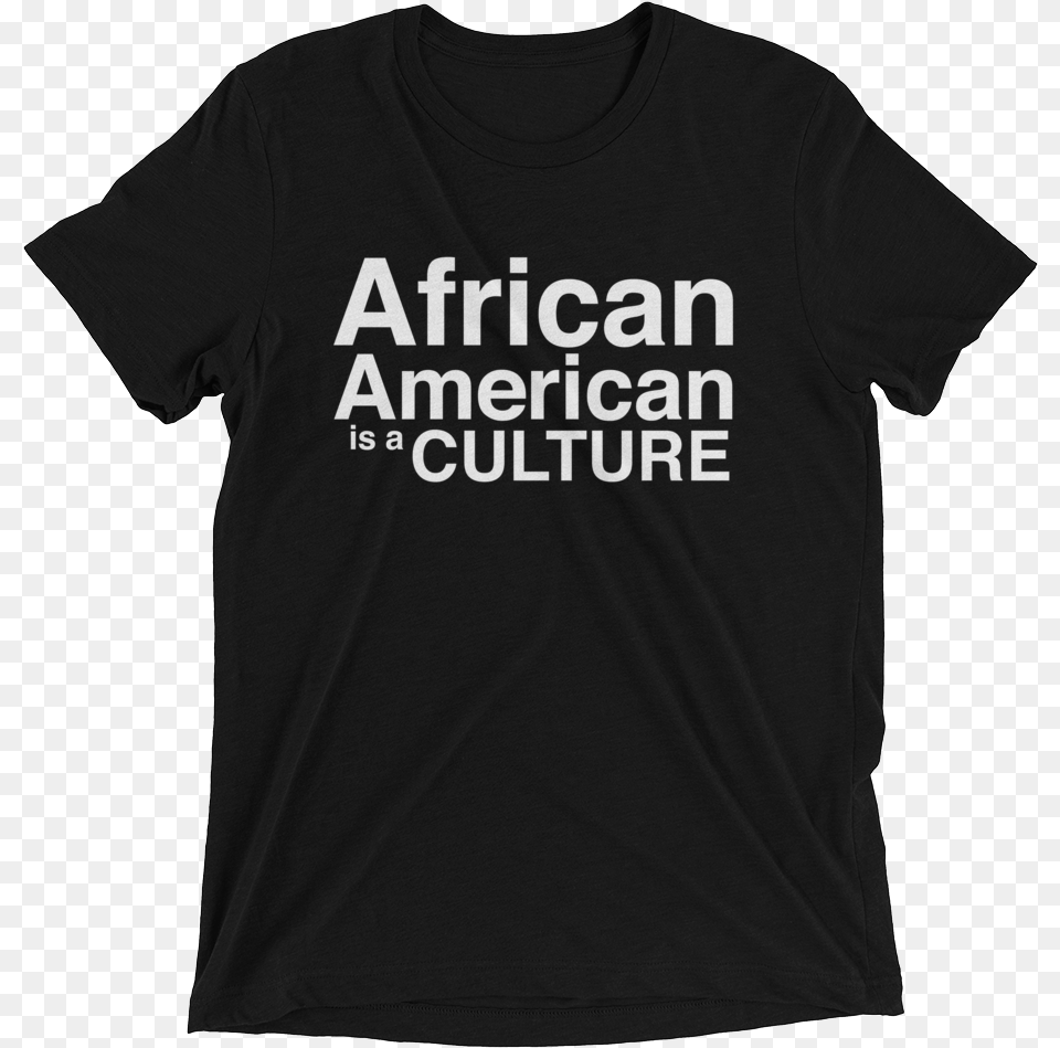 African American Is A Culture T Shirt Black And Abroad T Shirt, Clothing, T-shirt Free Png Download