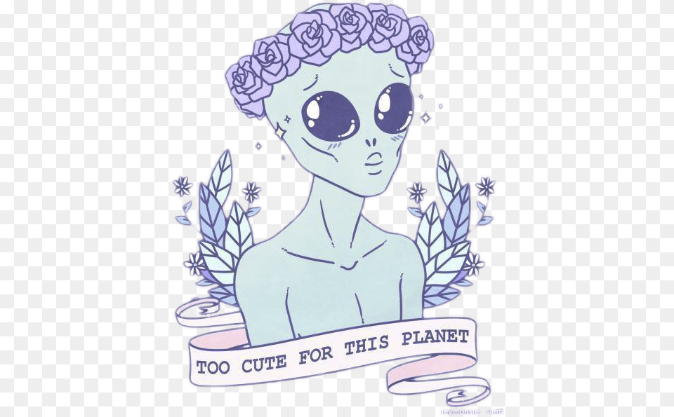 Alien Cute Tumblr Flowers Sticker By Paulina Dere Too Cute For This Planet, Book, Comics, Publication, Baby Free Png