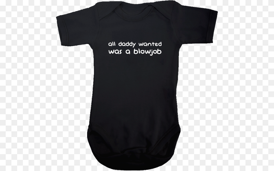 All Daddy Wanted Was A Blowjob Onesie, Clothing, T-shirt, Shirt Png