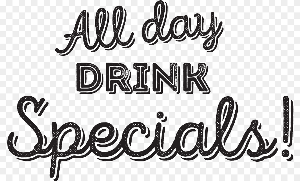 All Day Drink Specials, Text, Calligraphy, Handwriting Free Transparent Png