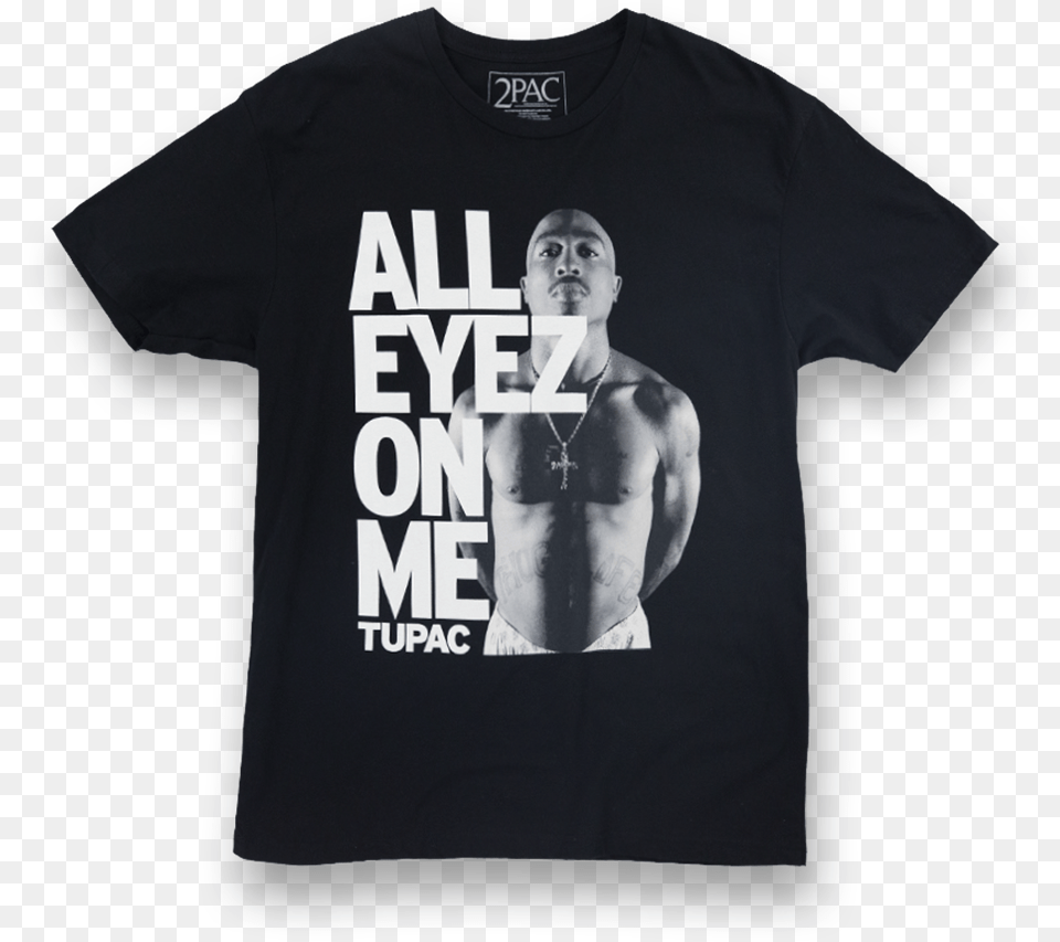 All Eyez On Me T Shirt, Clothing, T-shirt, Adult, Male Free Transparent Png