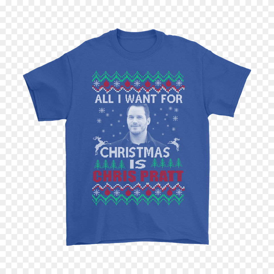 All I Want For Christmas Is Chris Pratt Shirts Teeqq Store, Clothing, T-shirt, Adult, Male Free Transparent Png