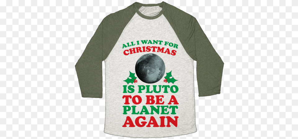 All I Want For Christmas Is Pluto To Be A Planet Again Gardening Shirt, Clothing, Long Sleeve, Sleeve, T-shirt Png Image