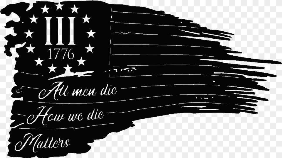 All Men Die 3 Percenter With Tattered Flag, Text, Handwriting, Outdoors Free Transparent Png