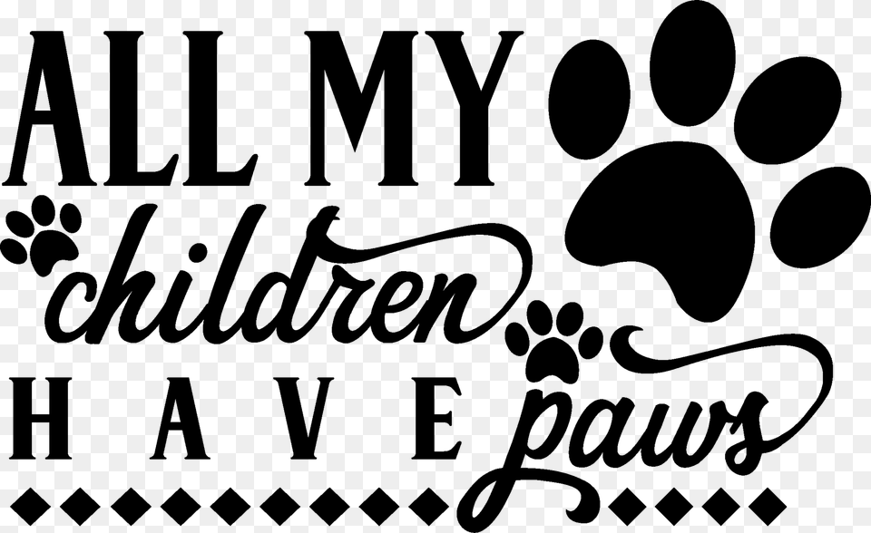 All My Children Have Paws Wide Shop Vinyl Design, Gray Free Png Download