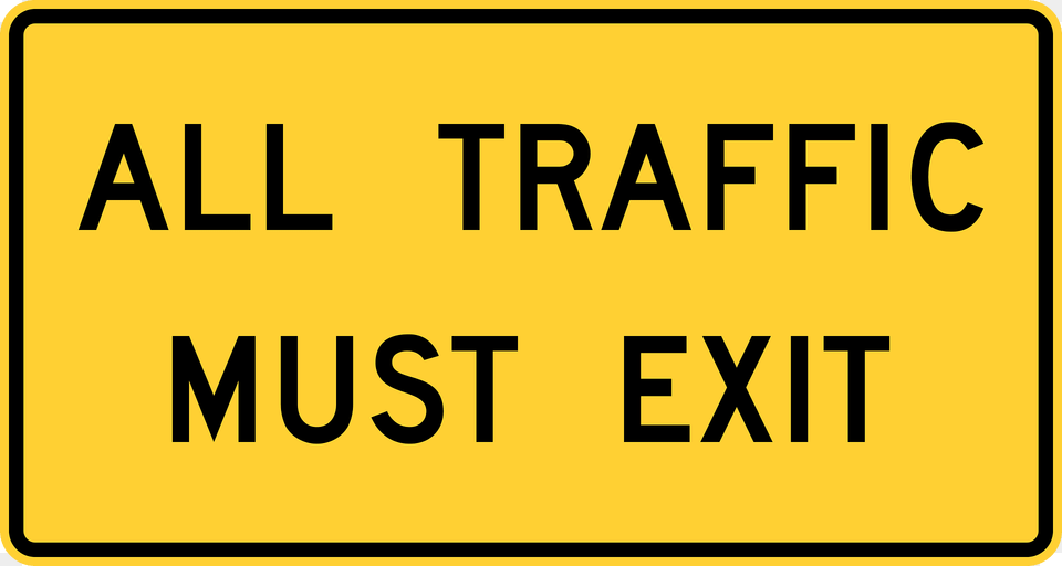 All Traffic Must Exit Clipart, Sign, Symbol, Text, Road Sign Free Png