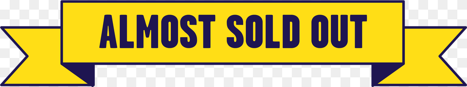 Almost Sold Out Signs, Fence, Logo, Text Free Png