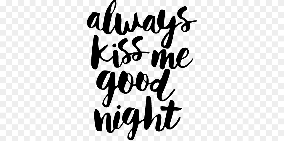 Always Kiss Me Goodnight Text Sticker Always Kiss Me Goodnight, Handwriting, Calligraphy, Person Png Image