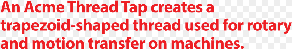 An Acme Thread Tap Creates A Trapezo Lt, Text Png Image