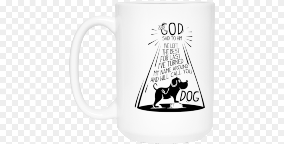 And God Said 15 Oz Don T Want To I Don T Have To You Can T Make Me I M, Cup, Beverage, Coffee, Coffee Cup Png