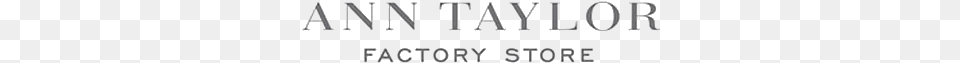 Ann Taylor Factory Store Ann Inc, Text Png Image