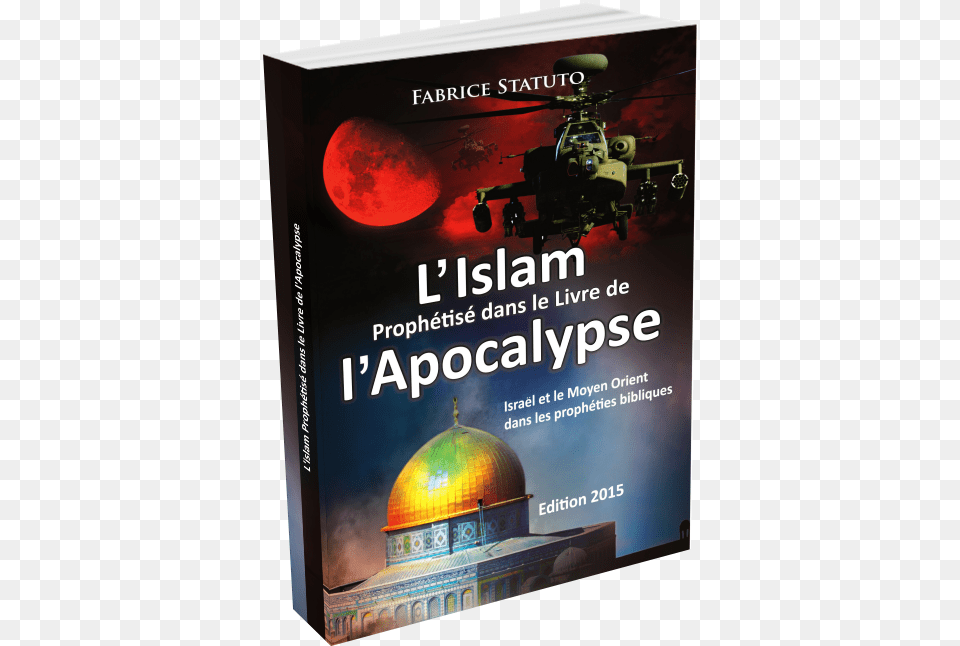 Apocalypse L39islam Prophetise Dans Le Livre De L39apocalypse Book, Publication, Advertisement, Poster, Aircraft Free Png Download