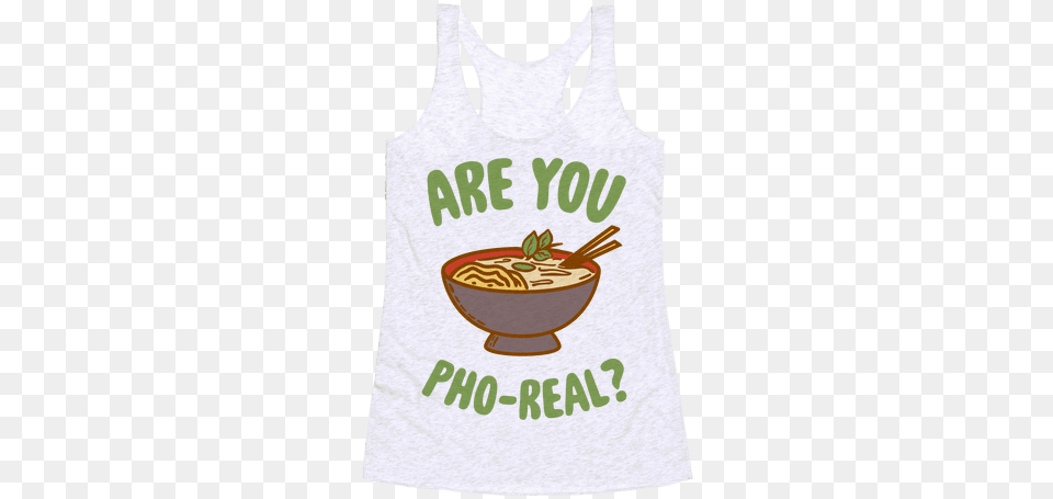 Are You Pho Real Active Tank, Food, Meal, Bowl, Dish Png
