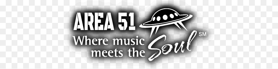 Area 51 Where Music Meets The Soul Language, Clothing, Hat, Text Free Transparent Png