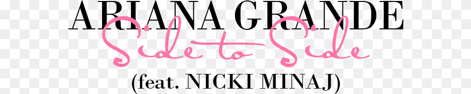 Ariana Grande Side To Side Logo, Handwriting, Text Png Image