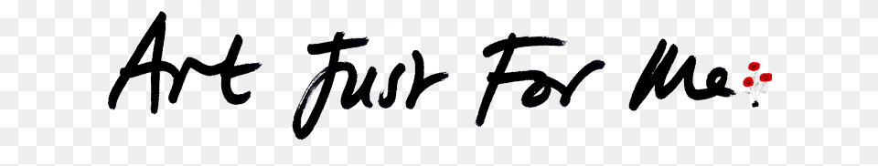 Art Just For Me Art, Handwriting, Text Free Png