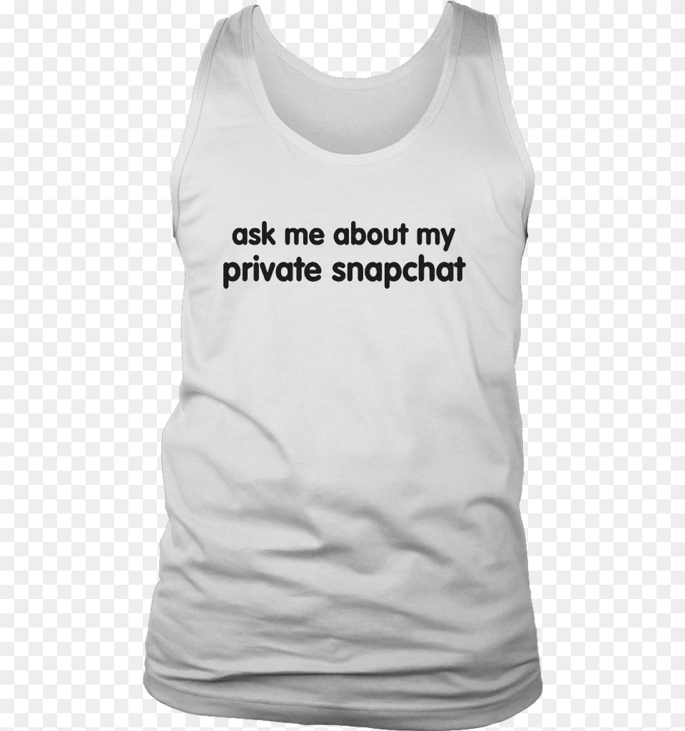 Ask Me About My Private Snapchat Shirt Active Tank, Clothing, T-shirt, Tank Top, Boy Free Png Download