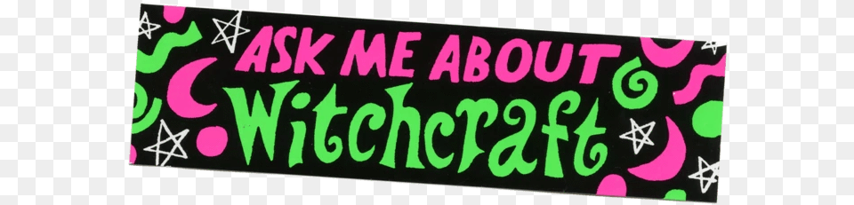 Ask Me About Witchcraft Bumper Sticker Banner, Text, Symbol, Scoreboard Free Png
