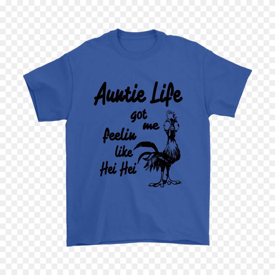 Auntie Life Got Me Feelin Like Hei Hei Movies Shirts, Clothing, T-shirt, Animal, Bird Free Png