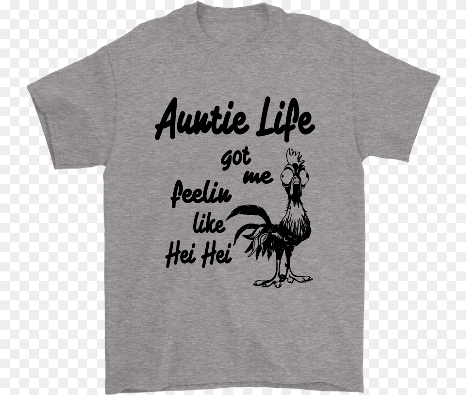 Auntie Life Got Me Feelin Like Hei Hei Movies Shirts Wild Turkey, Clothing, T-shirt, Person Free Png