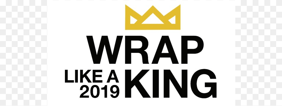 Avery Dennison Wrap Like A King Wrap Like A King 2019 Logo, Text Free Transparent Png