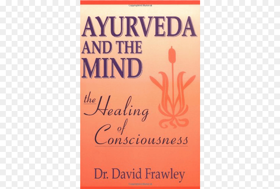 Ayurveda And The Mind Orange, Book, Novel, Publication Free Png