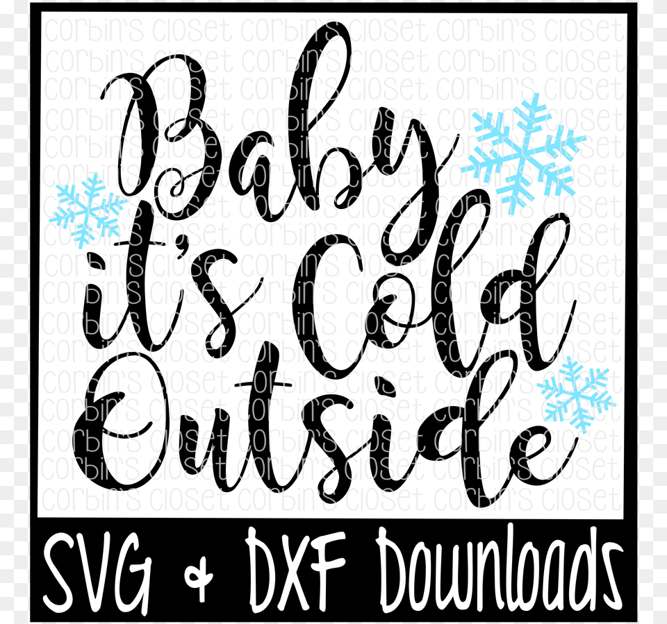 Baby It39s Cold Outside Winter Snow Cutting File Baby It39s Cold Outside Silhouette, Calligraphy, Handwriting, Text, Letter Free Transparent Png