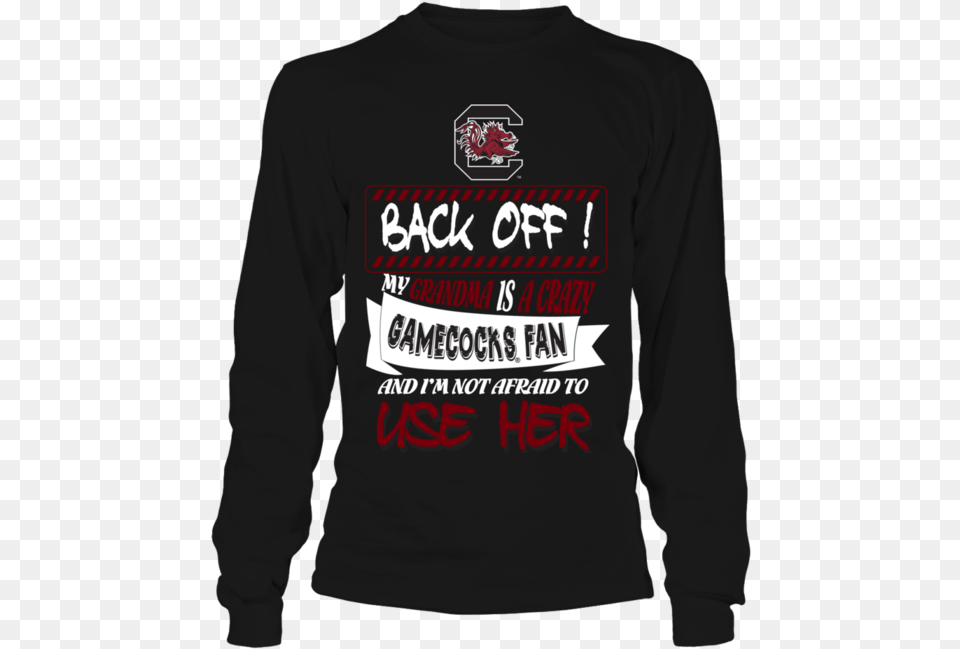 Back Off My Grandma Is A Crazy Gamecocks Fan South T Shirt, Clothing, Long Sleeve, Sleeve, T-shirt Free Png