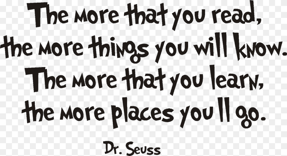 Back To Top Dr Seuss Poem The More You Read, Text, Handwriting Png
