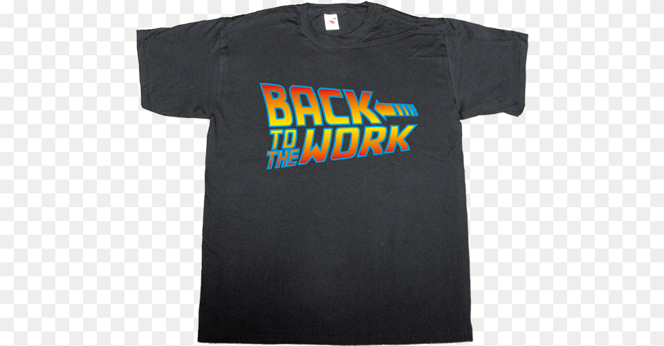 Back To Work Back To The Future, Clothing, Shirt, T-shirt Free Png Download