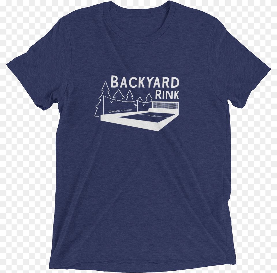 Backyard Hockey Ice Rink Owner T Shirt Sissy That Lift Premium Triblend, Clothing, T-shirt Free Png