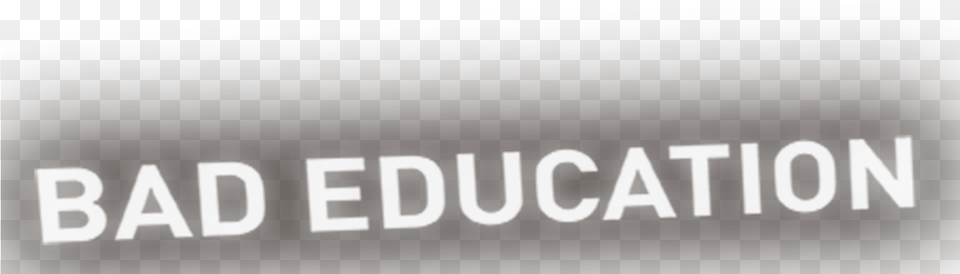 Bad Education Monochrome, Text, Logo Free Transparent Png