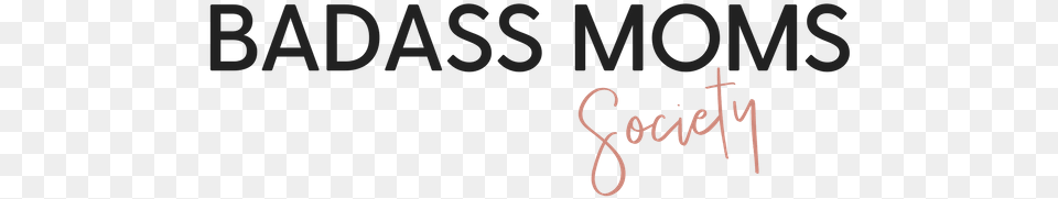 Badass Moms Society Graphics, Text, Handwriting Free Transparent Png