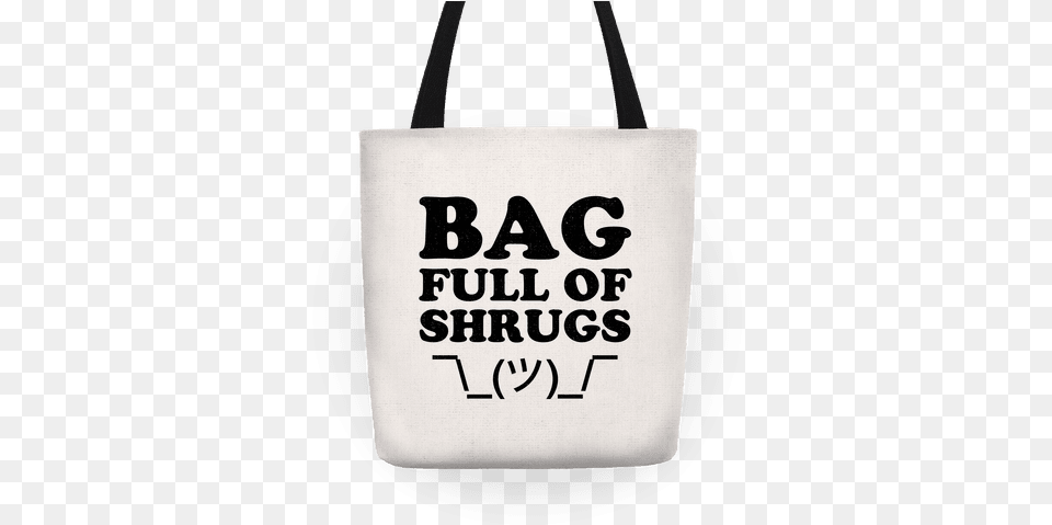 Bag Full Of Shrugs Tote Lookhuman Love Shoes Bags And Boys, Accessories, Handbag, Tote Bag, Purse Free Png