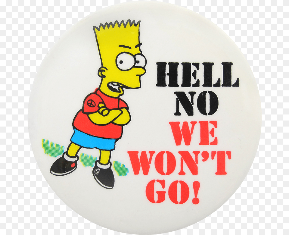 Bart Simpson Hell No We Won T Go Cause Button Museum La 96 Nike Missile Site, Badge, Logo, Symbol, Baby Png