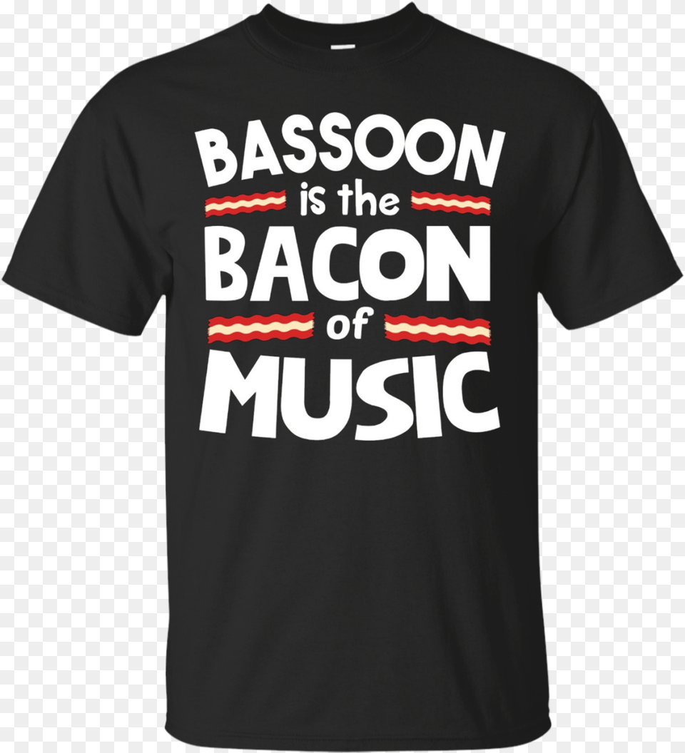 Bassoon Is The Bacon Of Music Funny T Shirt Doom Tshirt, Clothing, T-shirt Png Image