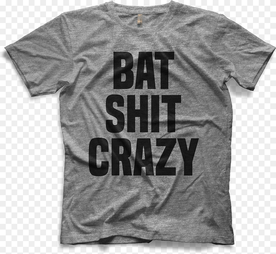 Bat Shit Crazy T Shirt Big John Studd Shirt, Clothing, T-shirt Png